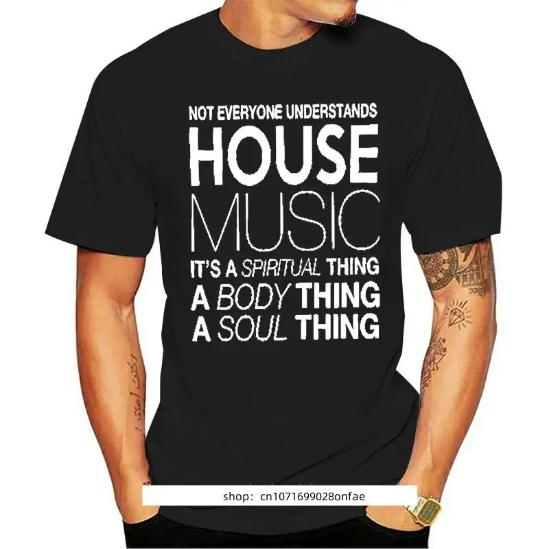 

HOUSE MUSIC DJ NOT EVERYONE UNDERSTANDS HOUSE MUSIC DJ T SHIRT TECHNICS 1200