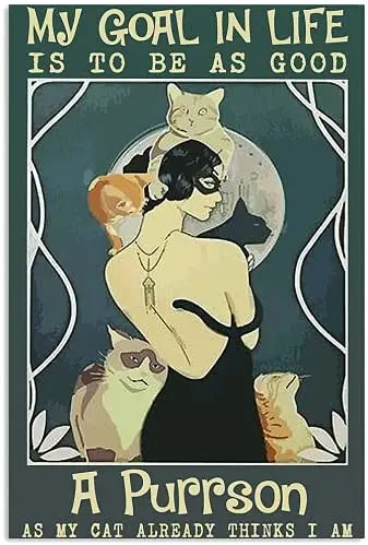 

My Goal in Life is to Be As Good A Purrson As My Cat Retro Metal Tin Sign Vintage Sign for Home Coffee Garden Wall Decor