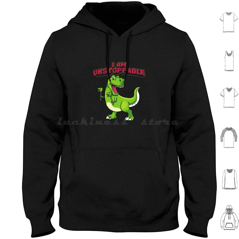 

I Am Unstoppable Trex Funny Short Dinosaur Arms Hoodie cotton Long Sleeve T Rex Unstoppable Unstoppable T Rex Unstoppable