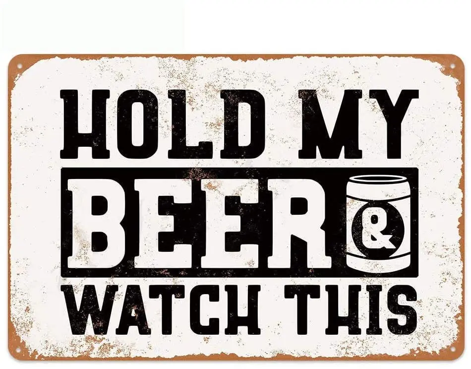 

Hold My Beer Retro Metal Tin Sign Plaque Poster Wall Decor Art Shabby Chic Gift