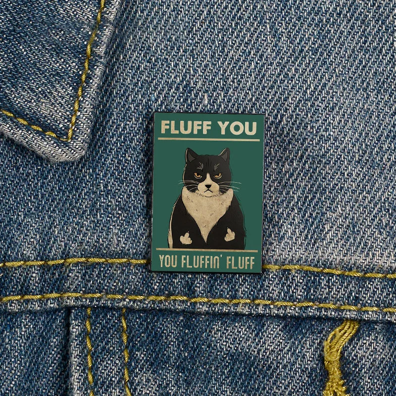 

Fashion Black Cat Fluff You Printed Custom Funny vintage Brooches Shirt Lapel teacher Bag Cute Badge Cartoon pins for Lover Girl