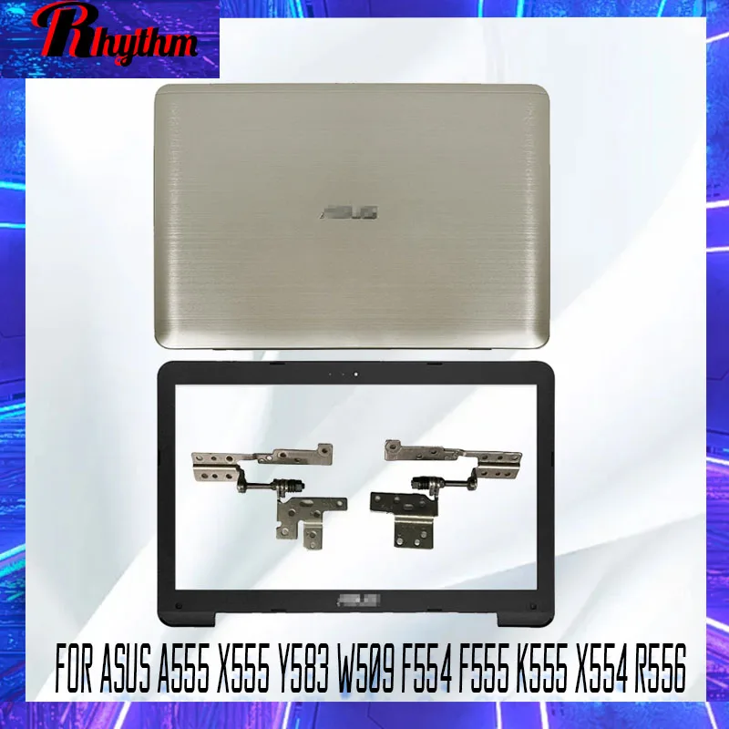Оригинальный новый металлический верхний чехол для ASUS A555 X555 Y583 W509 F554 F555 K555 X554 R556, задняя крышка ноутбука с ЖК-дисплеем, передние петли, золотистый