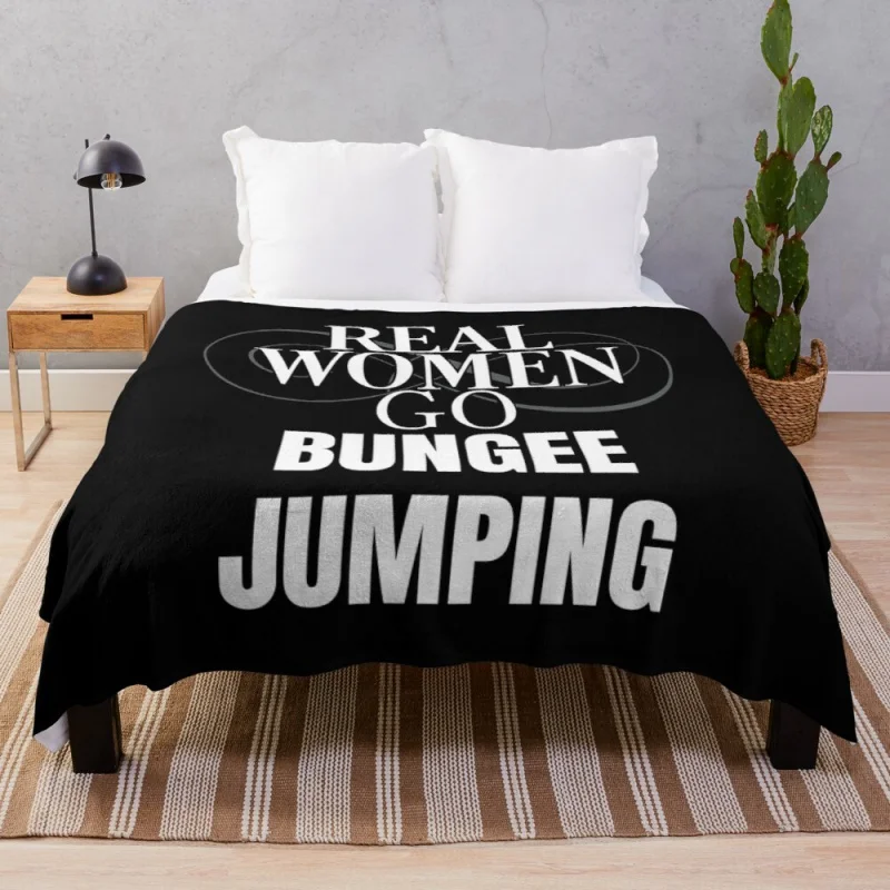 

Real Women Go Bungee Jumping Throw Blanket Quilt Blanket Sofa Blankets