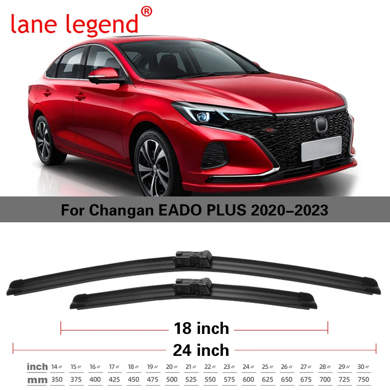 

Легенда о полосе, щетки стеклоочистителя для Changan EADO PLUS 2020 2021 2022 2023, автомобильные аксессуары, щетки стеклоочистителя переднего стекла, резак