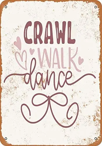 

Crawl Walk Dance - Rusty Look Vintage Signs Tin Signs Garage Home Wall Decoration