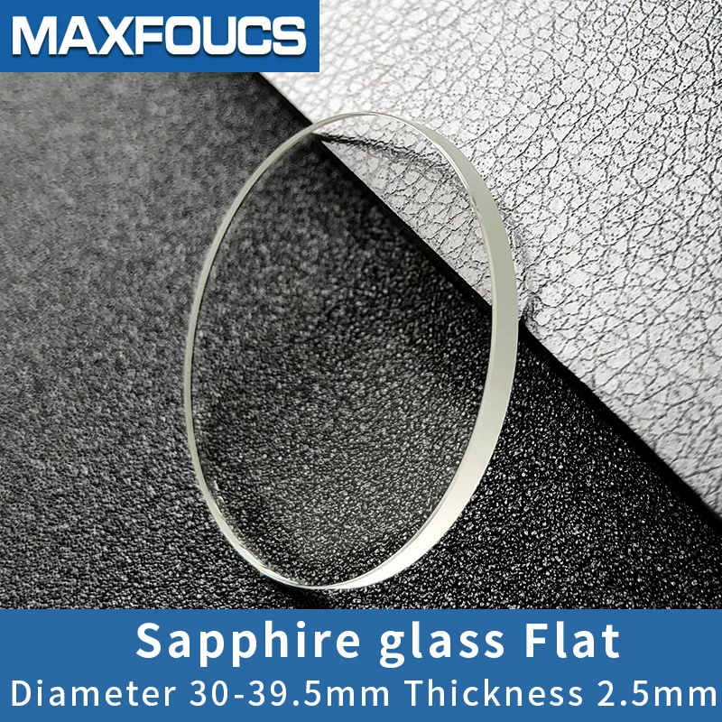 Watch Glass Sapphire Replacement Flat 2.5mm Thick in Diameters 30mm-39.5mm Transparent crystal  1Pieces