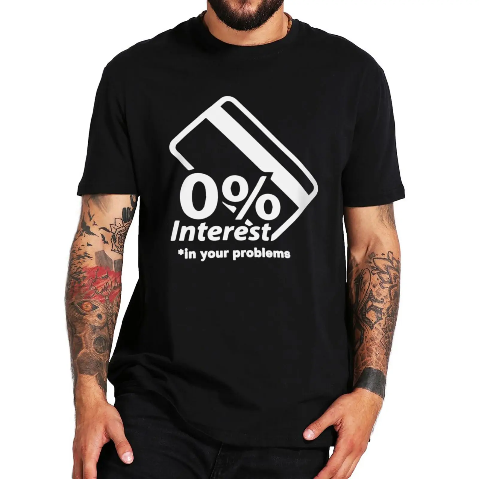 

Zero Interest T Shirt No Interest In Your Problem Funny Quote T-Shirt 100% Cotton EU Size Summer Short Sleeve Casual Tee