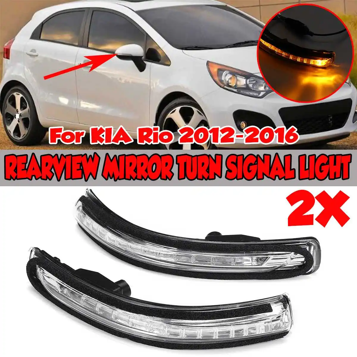 

2pcs Led Side Mirror Turn Signal Lamp Side Marker Rearview Mirror Indicator Blinker Car Flash Light For KIA Rio 2012-2016