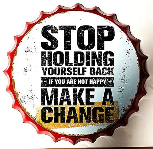

Retro Sign Encouraging Phrase Bottle Caps Retro Metal Tin Sign Diameter Stop Holding Youself Back Make A Change - Home Decor Bar