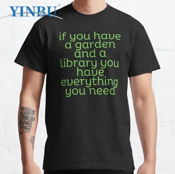 

Если у вас есть сад и библиотека, у вас есть все, что вам нужно, Мужская футболка с принтом бренда YINBU, графическая футболка высокого качества