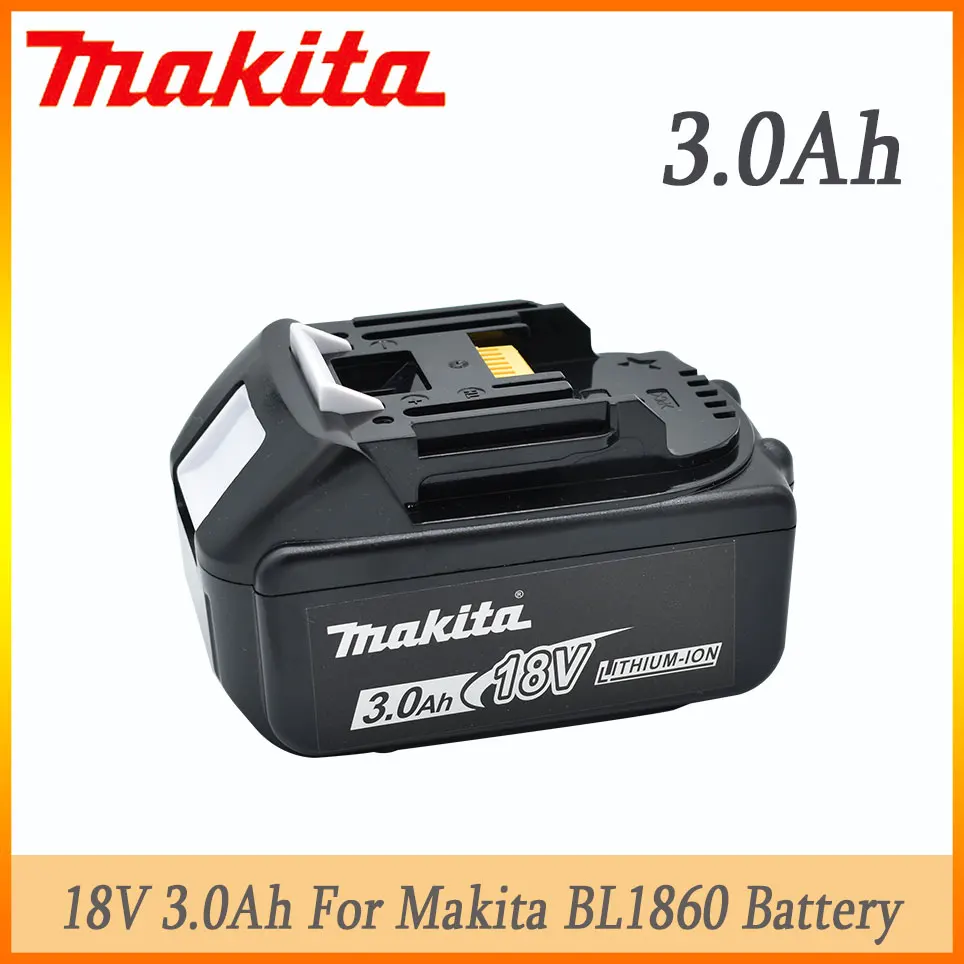 

100% Original 18V Makita 3.0Ah Rechargeable Power Tools Battery with LED Li-ion Replacement LXT BL1860B BL1860 BL1850