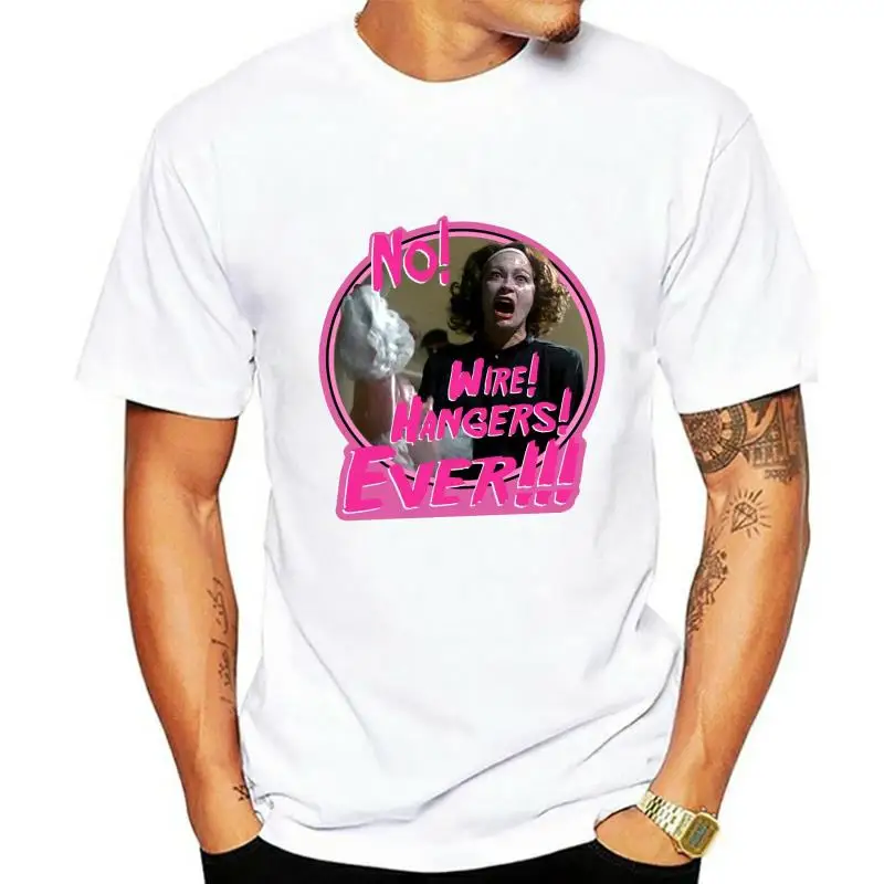 

80 Classic Mommie Dearest No! Wire! Hangers! Ever!!! custom tee Any Size