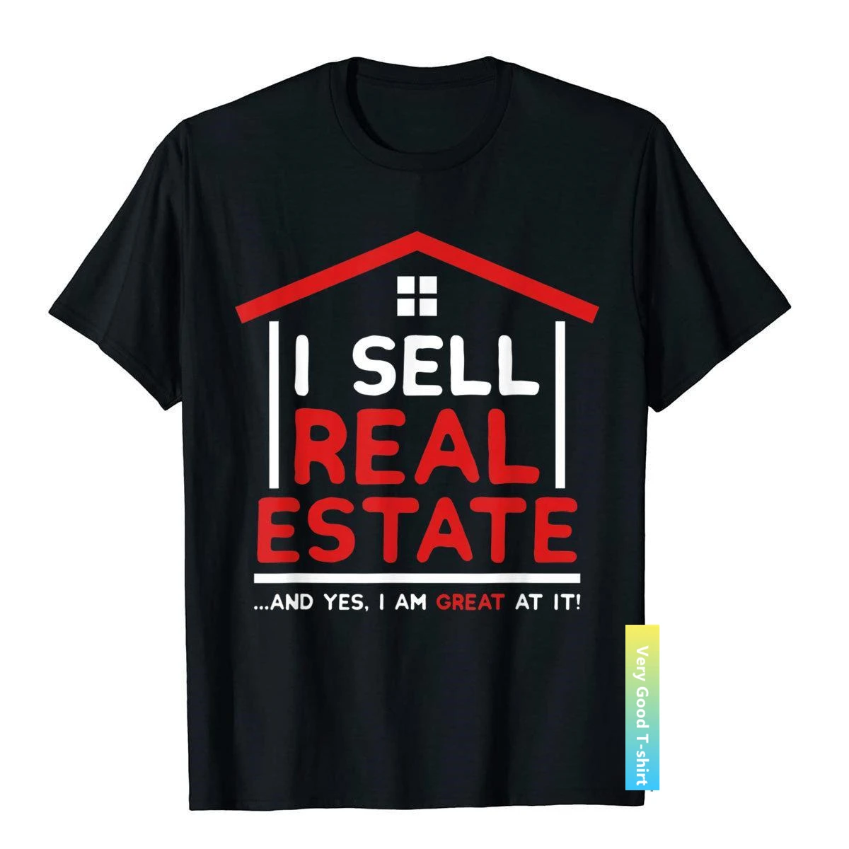 I Sell Real Estate Funny Realtor Quote Agent Broker Investor T-Shirt Tops Shirt Family Crazy Cotton Men T Shirt Family
