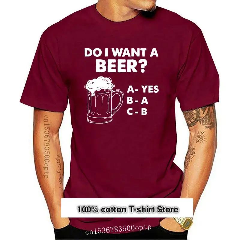 

Nuevo Do i Want A Beer-regalo divertido camiseta Humor