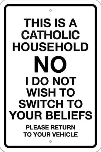 Sanavie This is A Catholic Family No I Do Not to Switch Your Faith Будь ласка возврат на ваш автомобиль Знак