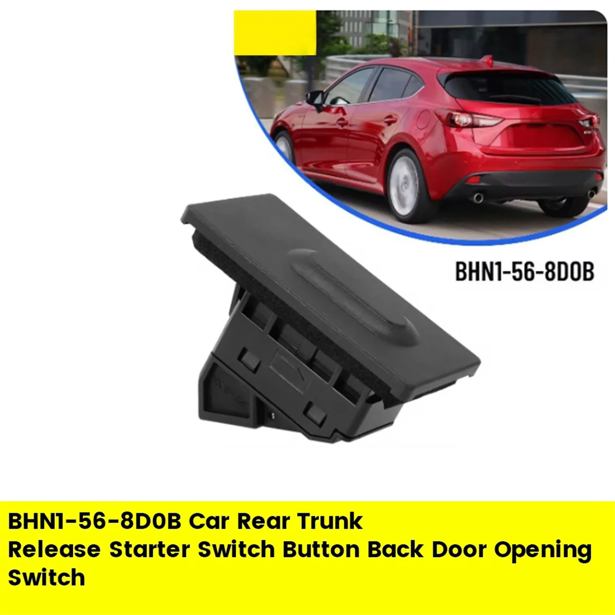 BHN1-56-8D0B кнопка запуска заднего багажника автомобиля для Mazda 3 CX-3 2014-2021 седан
