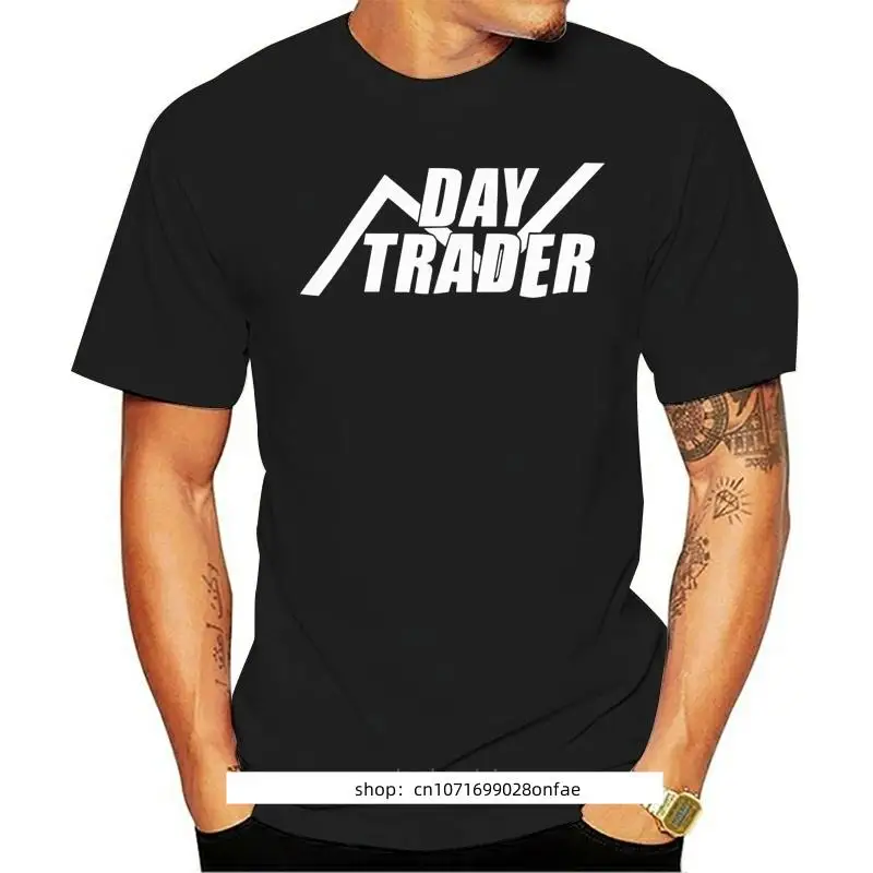 

Day Trader Mens T Shirt Shares Trade Forex Entrepreneur Daytrading Gambling Tee men cotton tshirt summer brand teeshirt