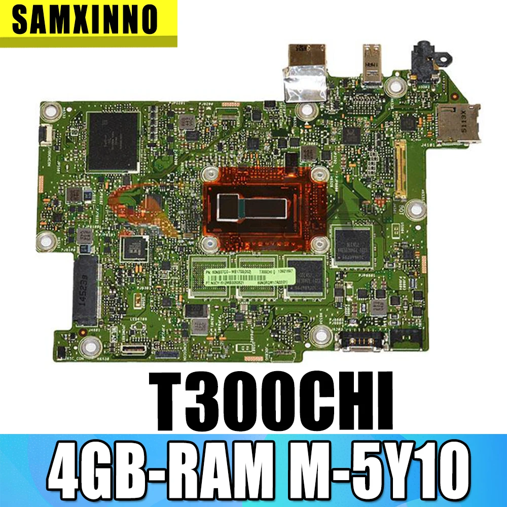 

Материнская плата T300CHI для ноутбука Asus Transformer Book T300 Chi, оригинальная материнская плата 4GB-RAM, M-5Y10 CPU