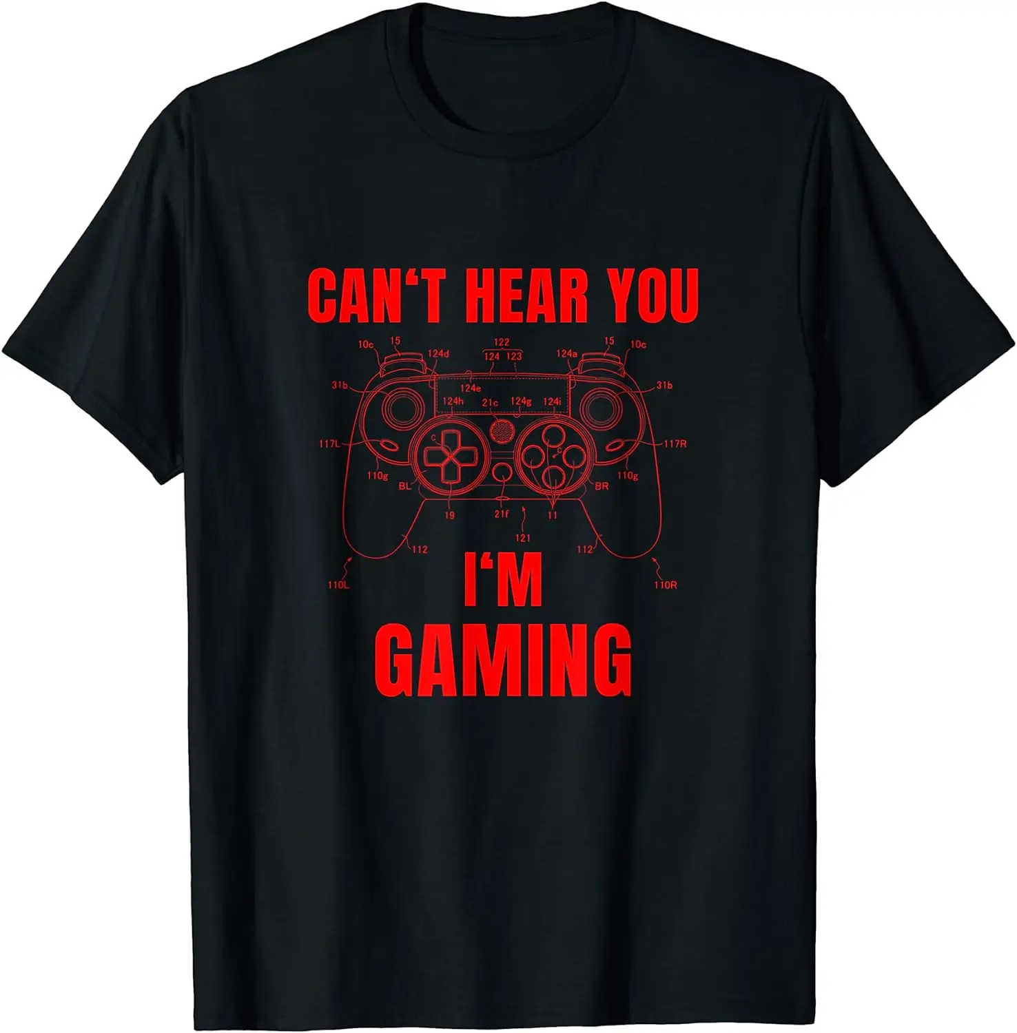 

Can't Hear You I'm Gaming Controller T-Shirt