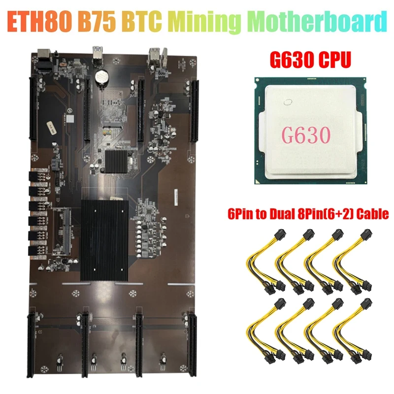 ETH80 B75 BTC Mining Motherboard+8X6PIN To Dual 8Pin Cable+G630 CPU 8XPCIE 16X LGA1155 Support 1660 2070 3090 RX580 GPU