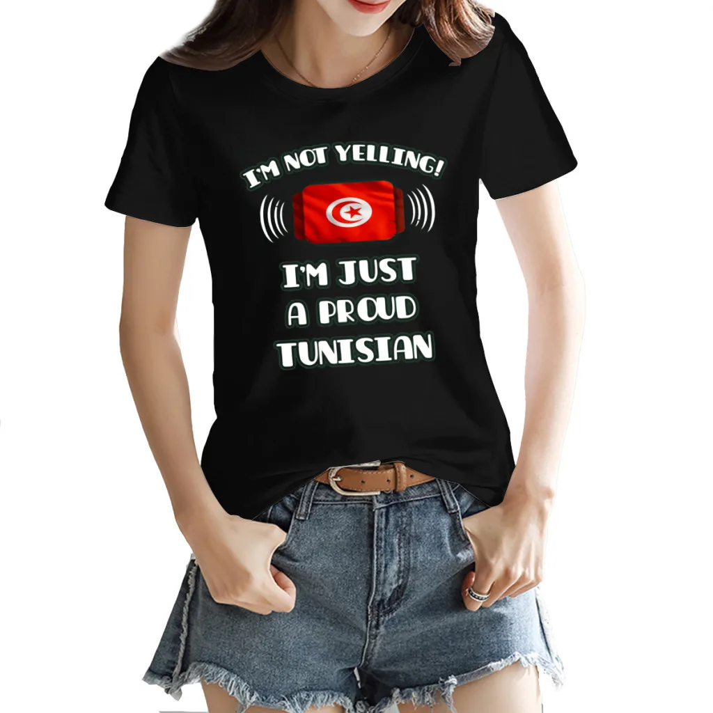 

I m Not Yelling I m A Proud Tunisian Gift Women's T-shirt Funny Graphic Black Humor Graphic Crewneck Tees Tops European Size