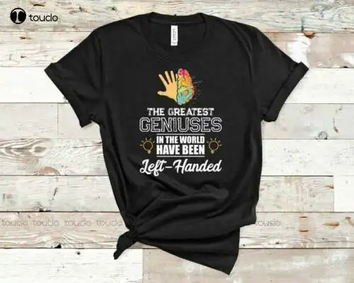

New The Greatest Geniuses Left Handed Shirt Gift For Left Handers Day Funny Tee 80S Shirts For Women