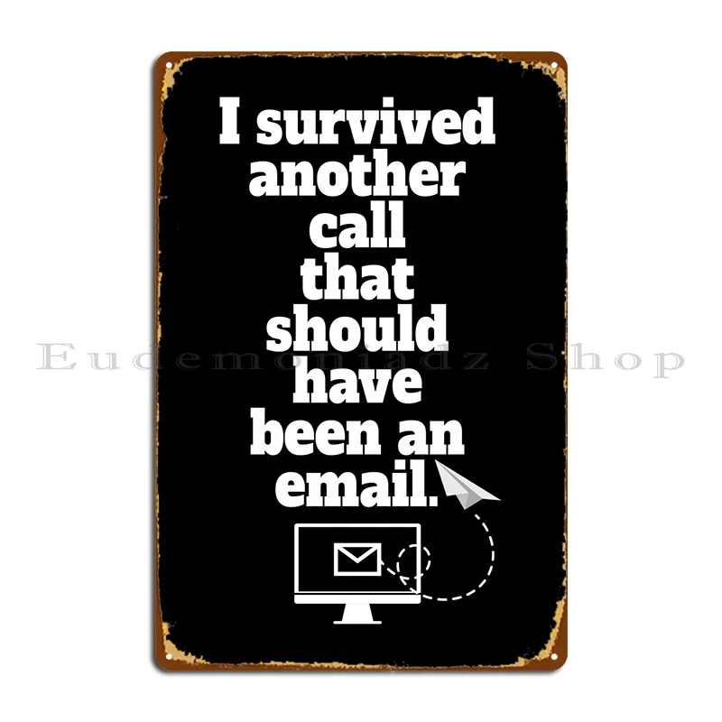 

I Survived Another Call Metal Plaque Personalized Living Room Pub Printing Cinema Tin Sign Poster