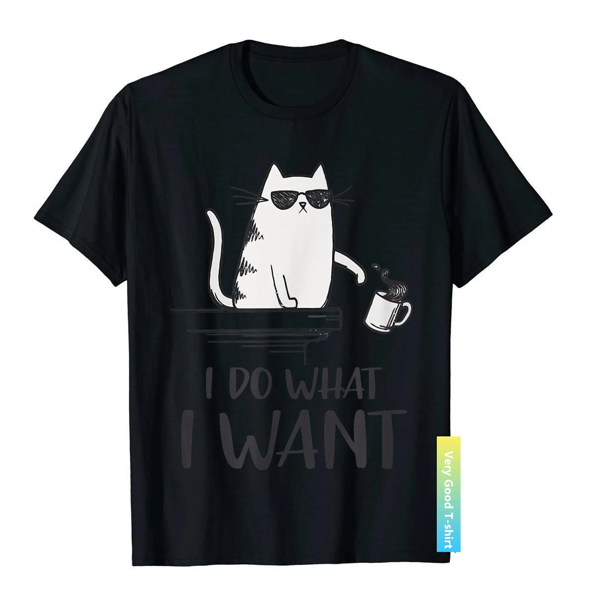 

I Do What I Want Funny Cat Lovers Gift T-Shirt T Shirts Tops & Tees Hip Hop Cotton 3D Style Tight Men
