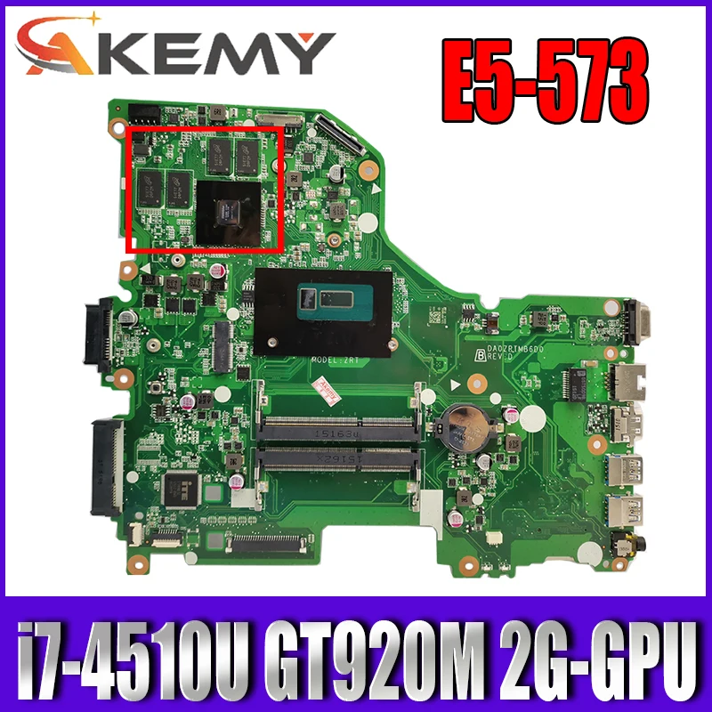 

Материнская плата DA0ZRTMB6D0 для ACER E5-573 E5-573G, материнская плата для ноутбука i7 4510U GT920M 2G DDR3, протестированная материнская плата