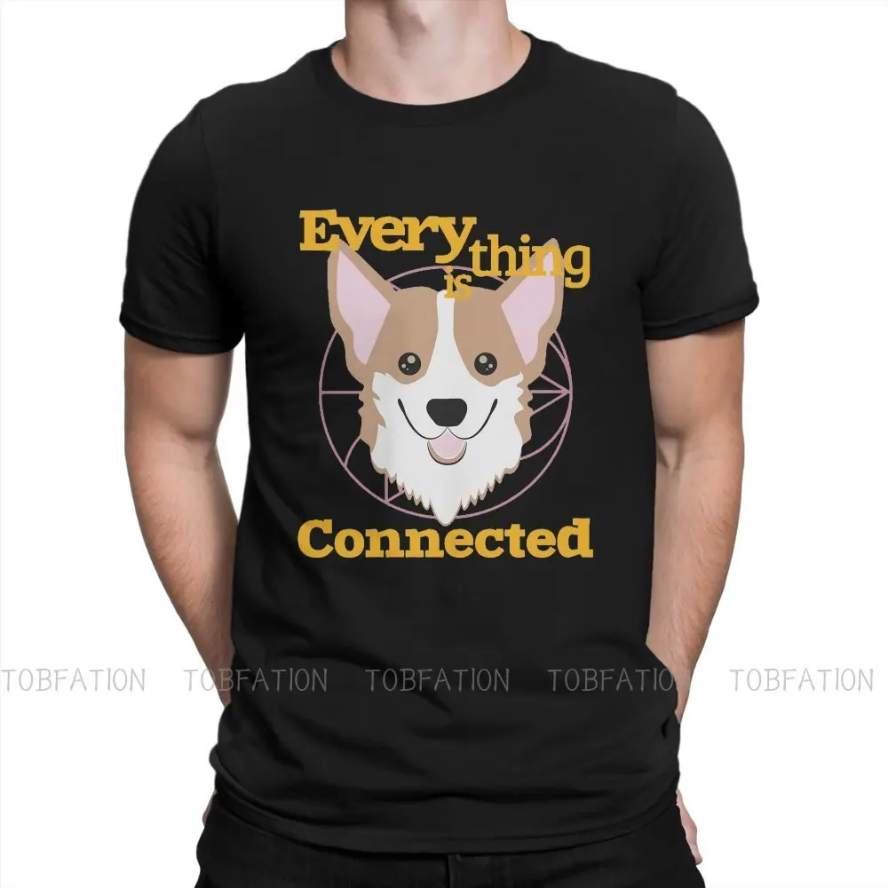 

Everything is Connected Harajuku TShirt Corgi Short Legs Dog Style Streetwear Leisure T Shirt Male Short Sleeve Unique Gift Idea