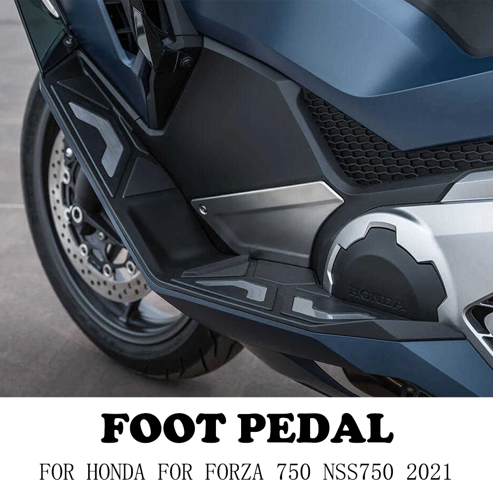 New 2021 Motorcycle Accessories For Honda FORZA750 Forza 750 NSS750 2021  Non-slip Foot Pad Footrest Footpad Pedal Plate Parts