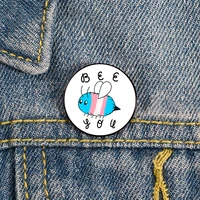trans pride bee you pin custom brooches shirt lapel teacher tote bag backpacks badge cartoon gift brooches pins for women