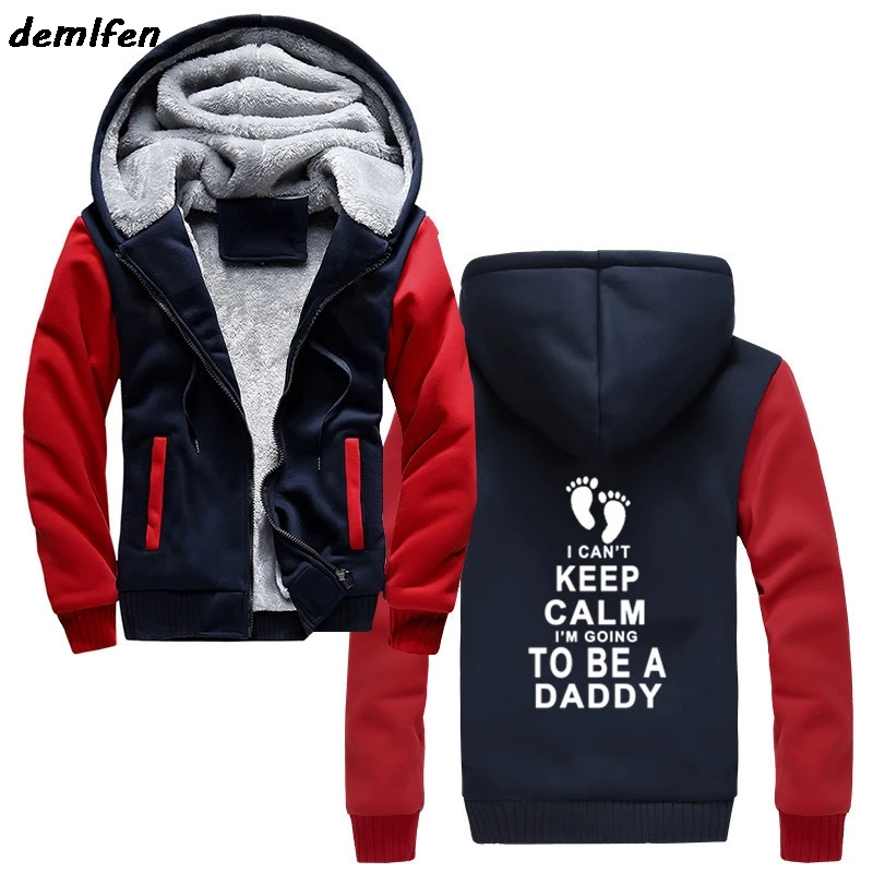

Winter I Can't Keep Calm I'm Going To Be A Daddy Hoodie Funny Dad Men Thicken Zipper Sweatshirt Harajuku Brand Clothing Jacket