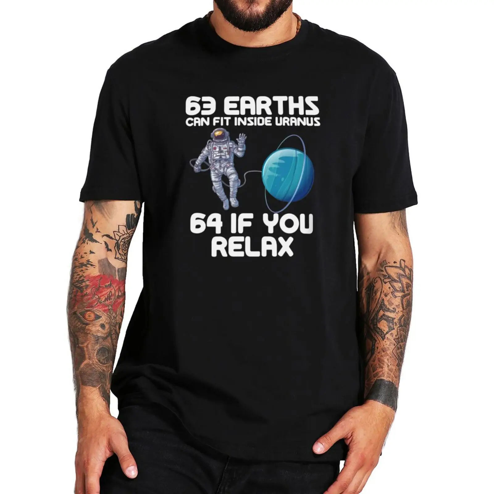 

Funny Astronomy 63 Earths Can Fit In Uranus T-Shirt 64 If You Relax Astronaut Space Lovers Tee Top Cotton Premium Men T Shirt