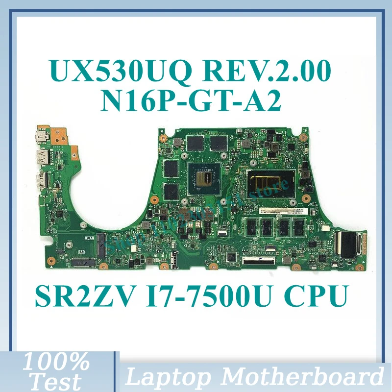 

UX530UQ REV.2.00 With SR2ZV I7-7500U CPU Mainboard For ASUS ZenBook Laptop Motherboard N16P-GT-A2 100% Fully Tested Working Well