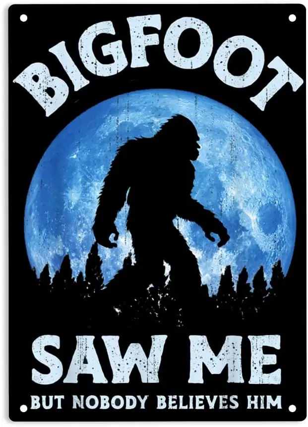 ERMUHEY Bigfoot Saw Me But Nobody Believes Him Забавный знак Sasquatch Металлические жестяные знаки
