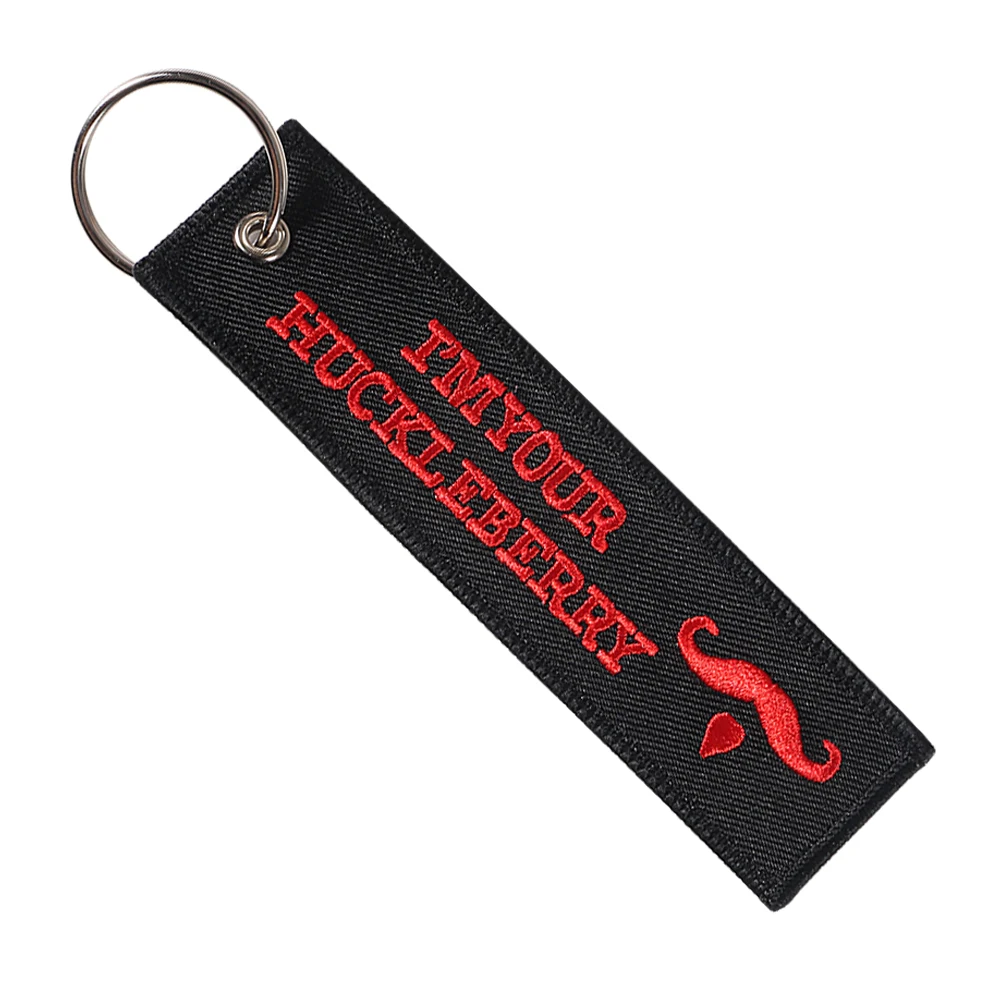 

1 PC Funny Label Embroidery I AM YOUR HUCKLEBERRY Keychains Fashion Keyrings Flight Crew Key Chain for Aviation Gifts Key Tag