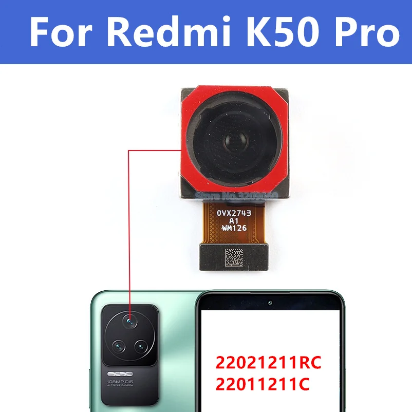 

100% Original For Xiaomi Redmi K50 Pro Back Facing Camera Best Big Rear Main Front Camera 108MP 22021211RC, 22011211C