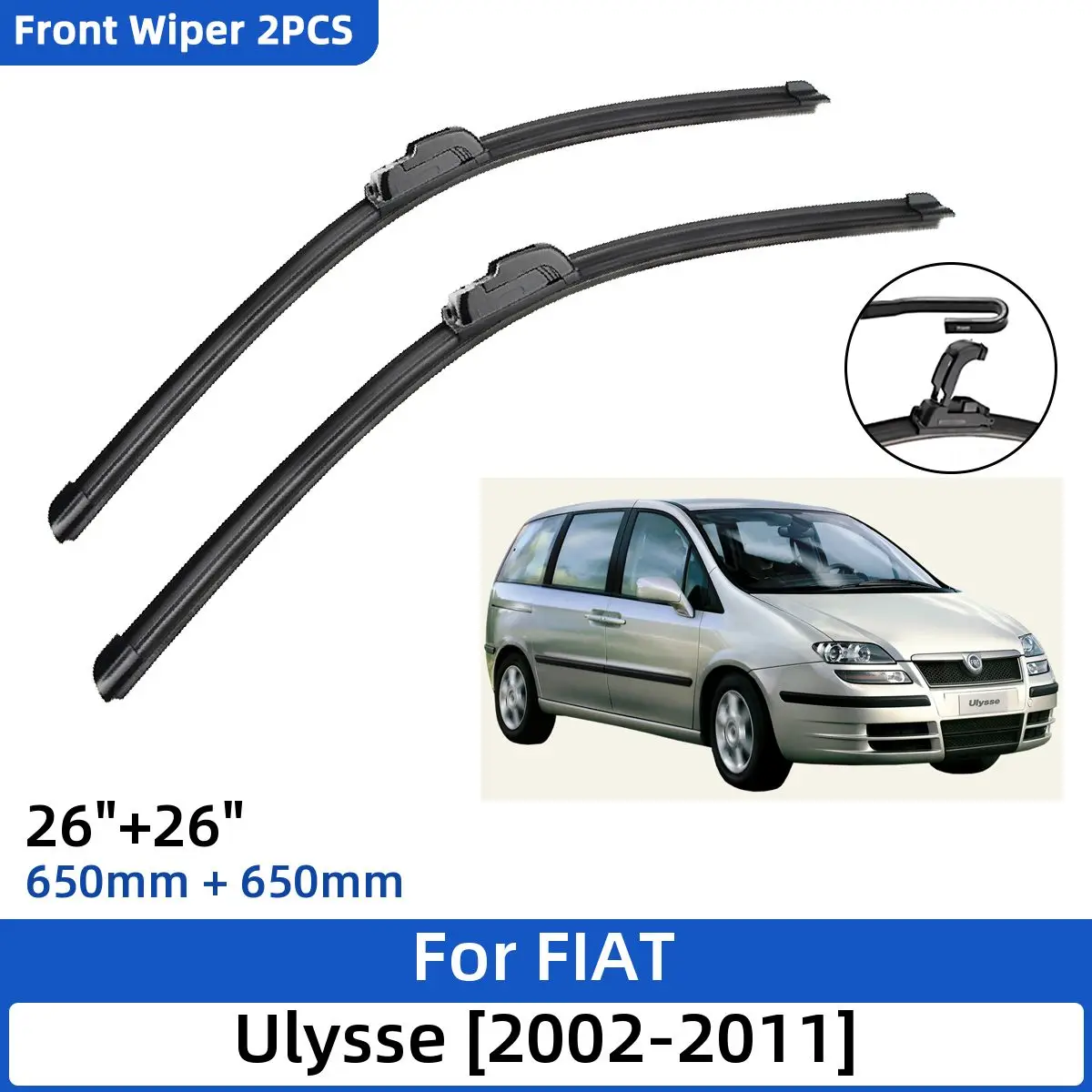 

2PCS For FIAT Ulysse 2002-2011 26"+26" Front Wiper Blades Windshield Windscreen Window Cutter Accessories 2008 2009 2010 2011