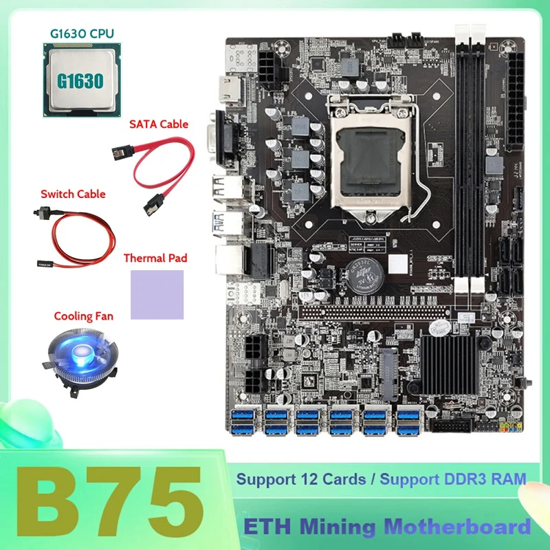 

HOT-B75 ETH Mining Motherboard 12XUSB+G1630 CPU+Cooling Fan+SATA Cable+Switch Cable+Thermal Pad B75 BTC Mining Motherboard