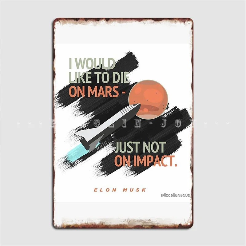 

Quotes From Elon Musk On Travelling To Mars Metal Plaque Poster Plaques Cinema Classic Cinema Kitchen Tin Sign Poster