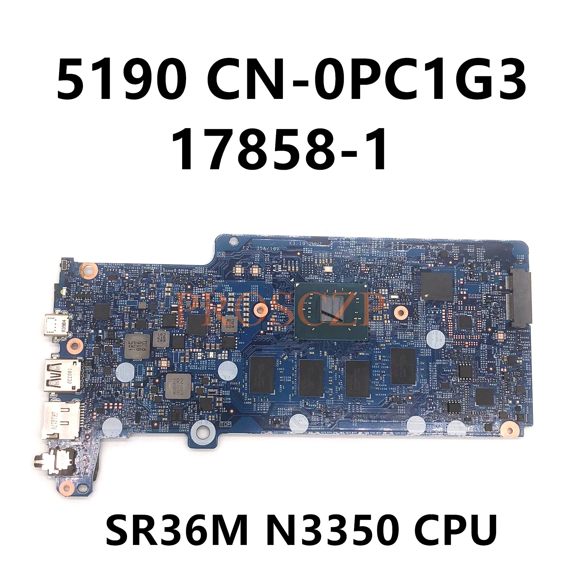 

CN-0PC1G3 0PC1G3 PC1G3 High Quality Mainboard For DELL 5190 Laptop Motherboard 17858-1 With SR36M N3350 CPU 100% Full Tested OK