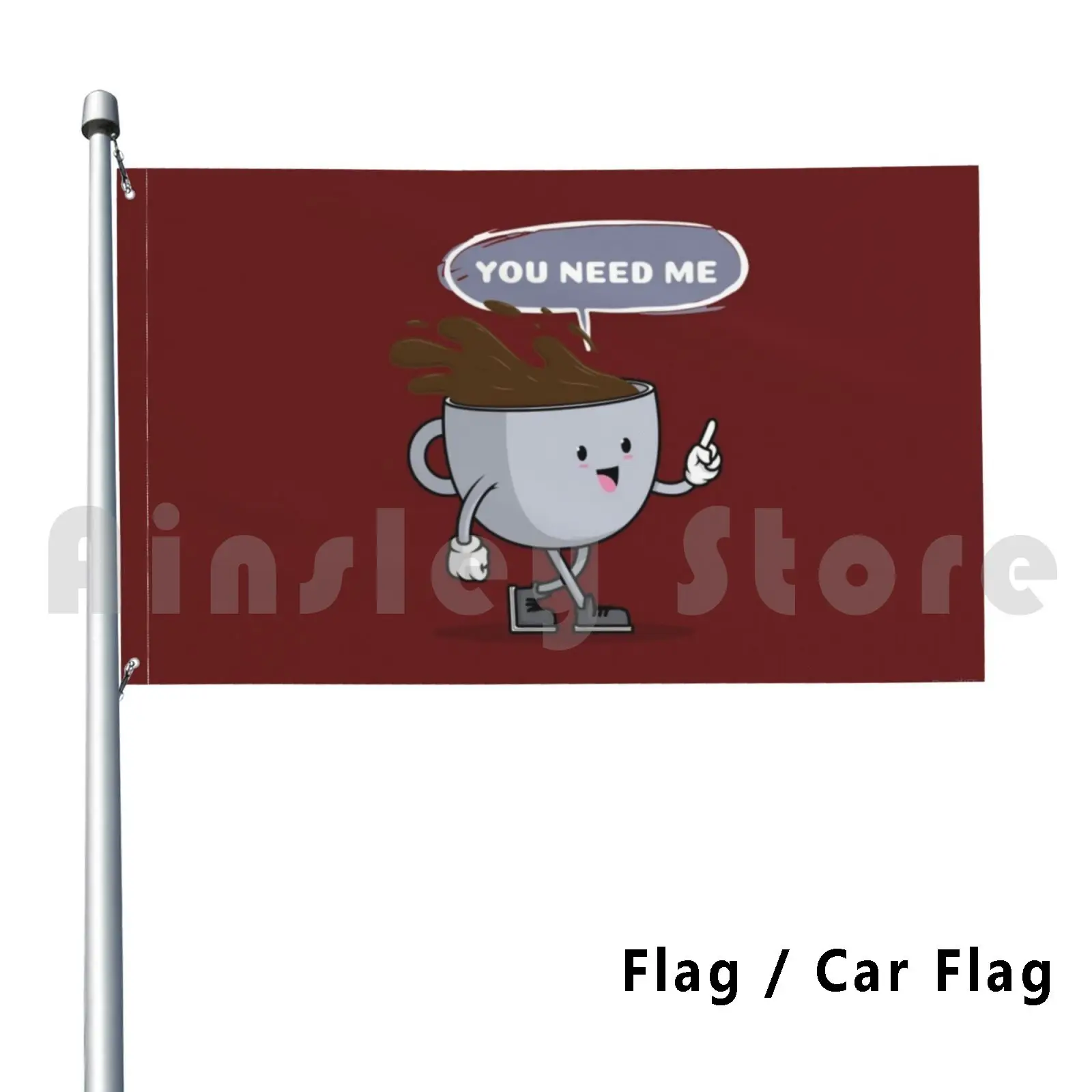 

You Need Me Outdoor Decor Flag Car Flag Coffee Coffee Humor Coffee Day Dogs Books And Coffee Coffee Lover Latte Koffee