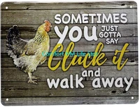 cluck it and walk away chicken metal signs tin chicken signs chicken accessories for coops funny chicken coop wall decor