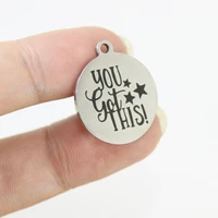 10pcslot 22mm stainless steel laser engraved you got this disc message charm pendant for necklace earring diy jewelry making