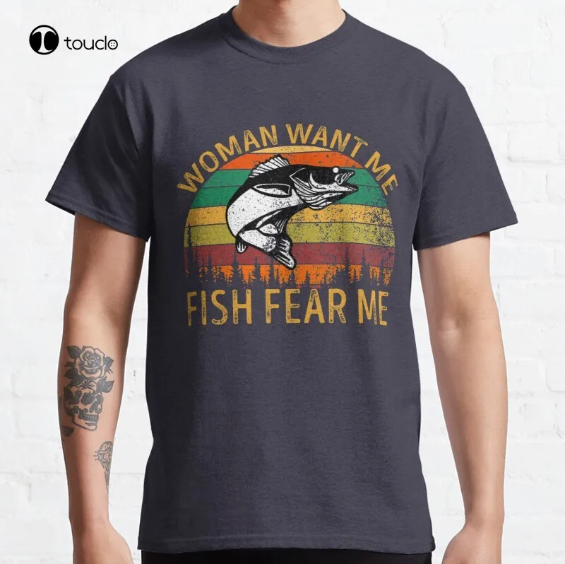 

Women Want Me Fish Fear Me Classic T-Shirt Cotton Tee Shirt Unisex Custom Aldult Teen Unisex Digital Printing Tee Shirts Xs-5Xl