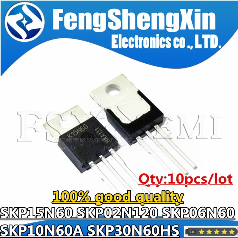 

10pcs SKP15N60 SKP02N120 SKP06N60 SKP10N60A SKP30N60HS K15N60 K02N120 K06N60 K10N60A K30N60HS TO-220