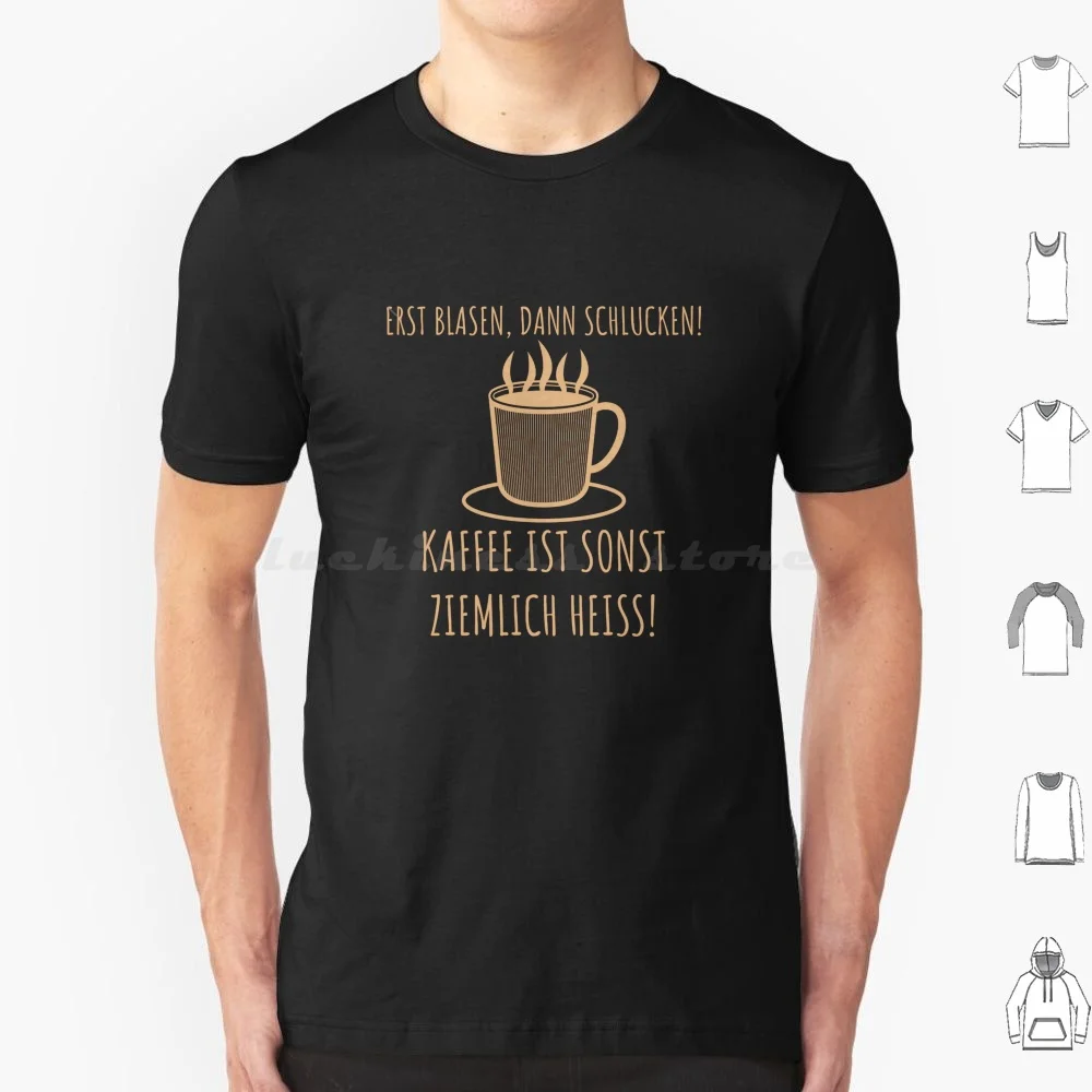 Erst Blasen Dann Schlucken Kaffee Spruch T Shirt Cotton Men Women DIY Print Espresso Cappuccino Latte Macchiato Café Filter