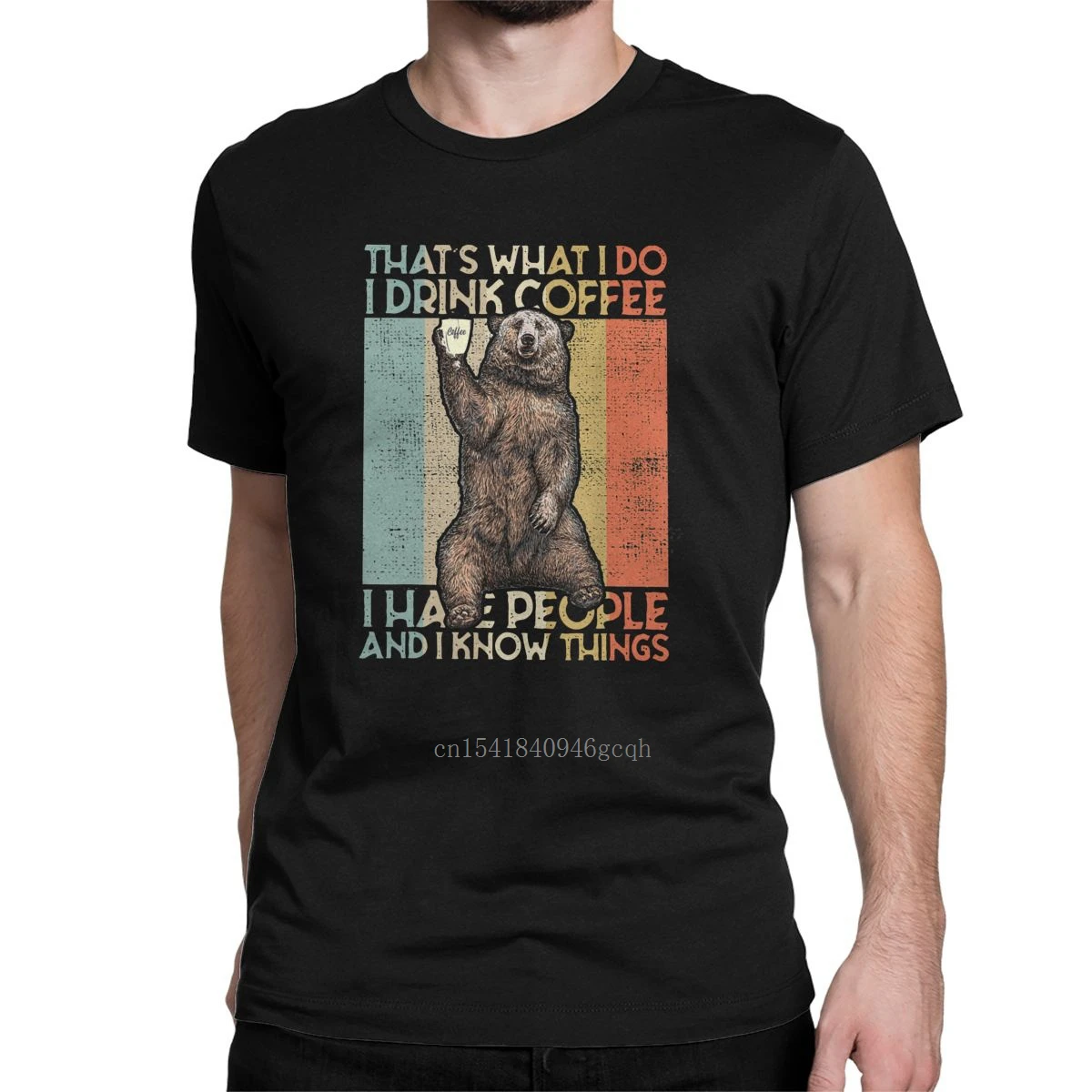 

Novelty That's What I Do I Drink Coffee I Hate People And I Know Things Bear T-Shirts for Men 100% Cotton Tees Plus Size