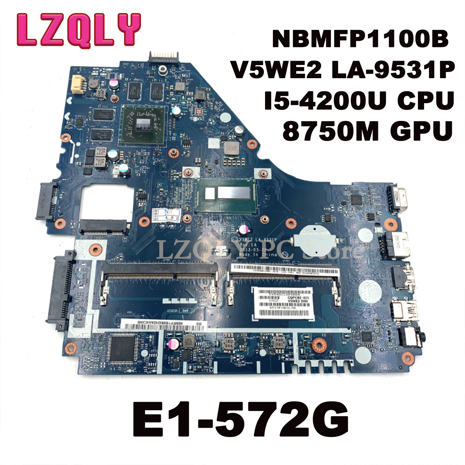 

LZQLY For Acer Aspire E1-572G V5WE2 LA-9531P NBMFP1100B Laptop Motherboard I5-4200U CPU Radeon R7 M265 /HD 8750M GPU DDR3L